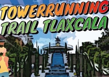 Así te puedes inscribir al Towerrunning Trail Tlaxcala