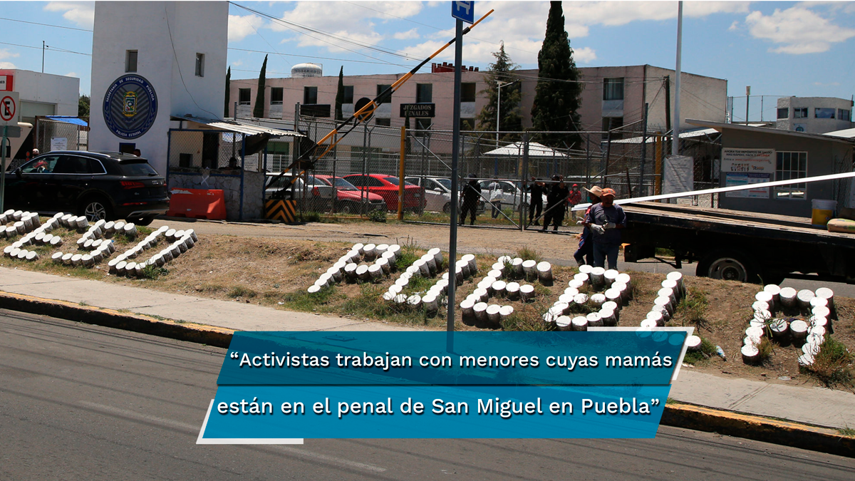 En Puebla, los hijos de madres presas enfrentan múltiples retos