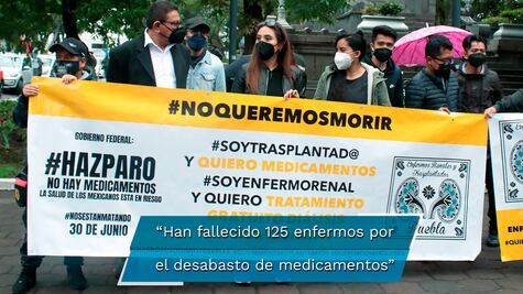 Puebla. Enfermos renales y trasplantados, afectados por desabasto de medicinas