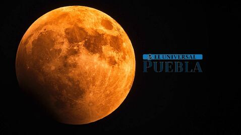 Eclipse Lunar: ¿Cuándo y a qué hora podrá verse en Puebla?