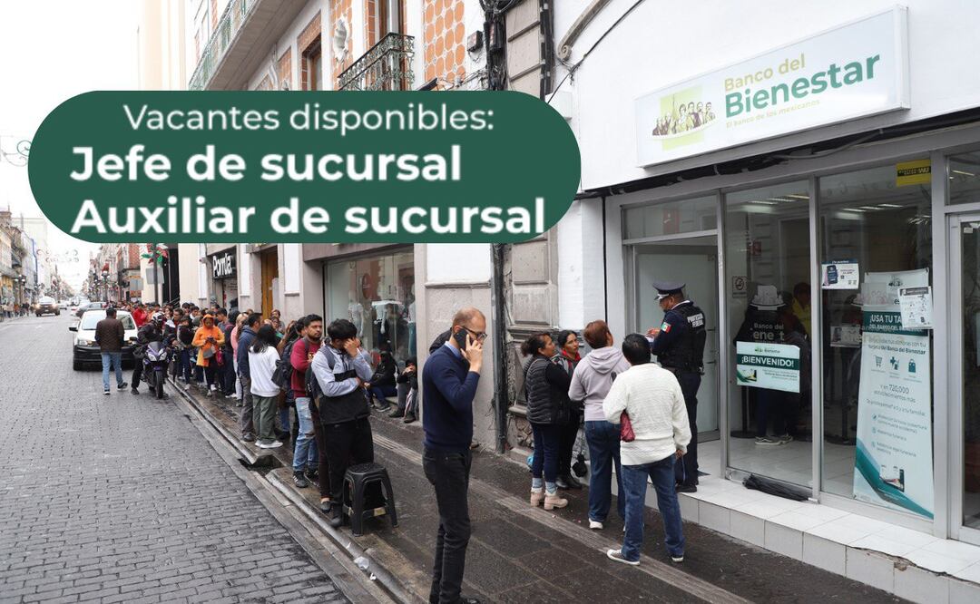 Hay vacantes laborales en el Banco del Bienestar | Foto: EsImagen/especial