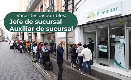 ¿Buscas empleo? Banco del Bienestar ofrece vacantes en Puebla