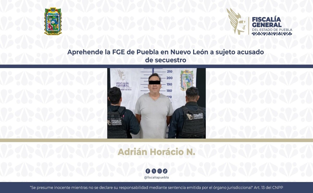 Aprehende la FGE de Puebla en Nuevo León a sujeto acusado de secuestro