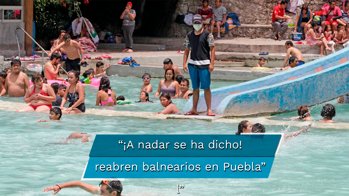 Puebla. Reabren los balnearios y las familias pudieron nadar de nuevo en albercas públicas