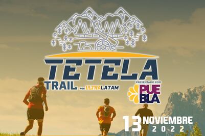Trail Tetela por Ultra Latam 2022. Inscribete ya porque hay pocos lugares