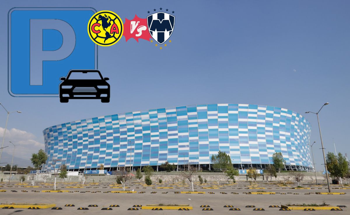 Dónde estacionarse si vas a la final América vs Monterrey