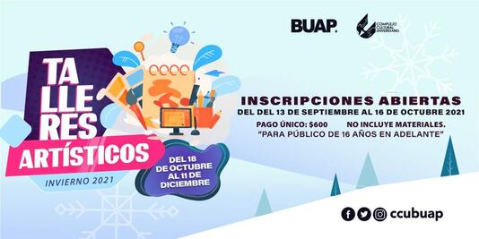 Talleres artísticos CCU BUAP invierno 2021 híbridos y en línea. Inscripciones abiertas hasta el 16 de octubre