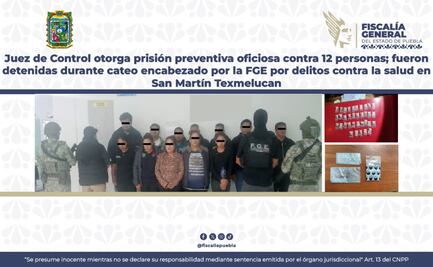 Procesan a 12 narcomenudistas de San Martin Texmelucan  
