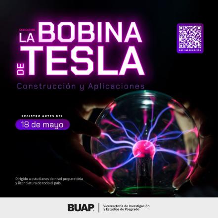 Así puedes participar en el concurso ‘La Bobina de Tesla’ de la BUAP