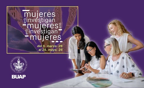 Visibiliza BUAP investigaciones desarrolladas por mujeres