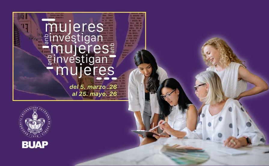 Visibiliza BUAP investigaciones desarrolladas por mujeres