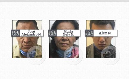 El Clan de Puebla. Vinculan a padre, madre e hijo secuestradores