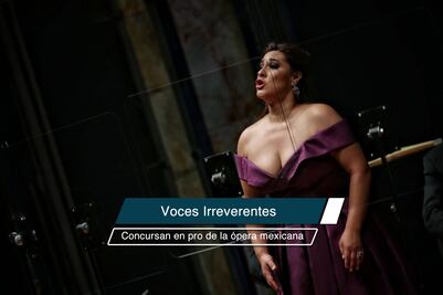 Voces Irreverentes, por el rescate de la ópera mexicana