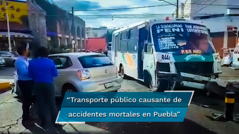 Accidentes mortales en Puebla provocados por el modelo precario hombre-camión