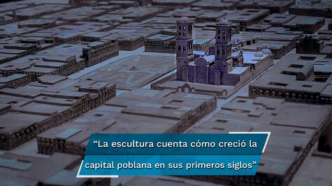 La emblemática maqueta de la fundación de la ciudad de Puebla