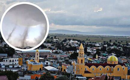 VIDEOS Tornados en Puebla: Imágenes de los fenómenos más extraños y sorprendentes