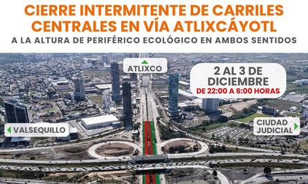 Anuncian cierres intermitentes en Vía Atlixcáyotl los días 2 y 3 de diciembre