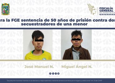 Logra la FGE sentencia de 50 años de prisión contra dos secuestradores de una menor