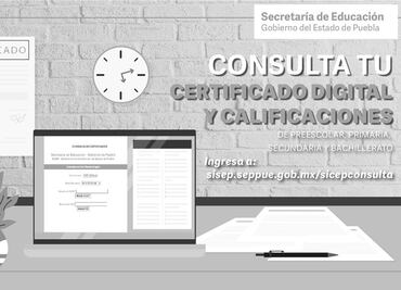Ahora puedes consultar e imprimir tu certificado de estudios en Puebla