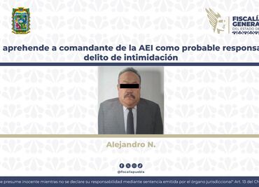 La FGE aprehende a comandante de la AEI como probable responsable del delito de intimidación