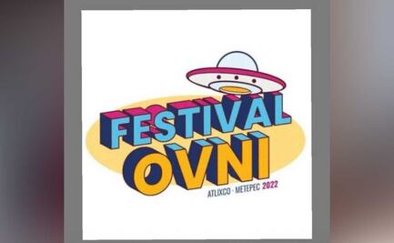 Festival Ovni en Atlixco. Checa las fechas y el programa de actividades