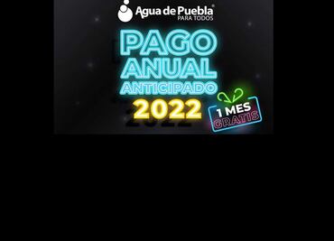 Agua de Puebla ofrece un mes gratis por Pago Anticipado 2022