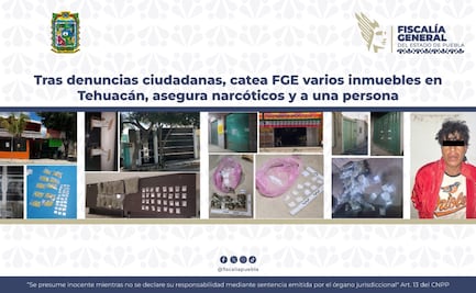 Tras denuncias ciudadanas, catea FGE varios inmuebles en Tehuacán, asegura narcóticos y a una persona