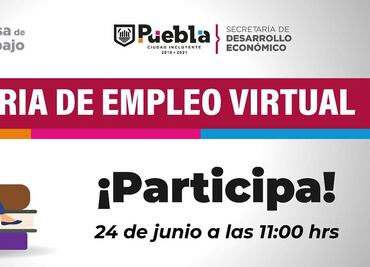 600 vacantes en Puebla en Feria de Empleo Virtual este jueves