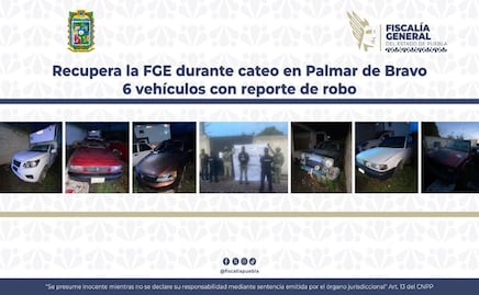 Recupera la FGE durante cateo en Palmar de Bravo 6 vehículos con reporte de robo