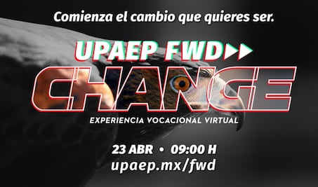 UPAEP realizará expo vocacional virtual Vivencia FWD Change el 23 de abril