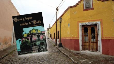 Leyendas de Puebla. Las casas embrujadas y lugares malditos de la ciudad