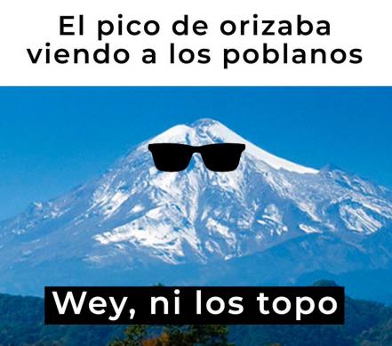 Los mejores memes del Pico de Orizaba que ya es poblano