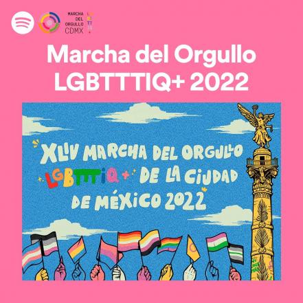 Marcha LGBT+ CDMX 2022. Baila y festeja con el playlist oficial en Spotify