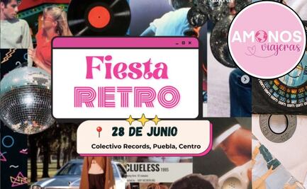 Fiesta Retro exclusiva para mujeres en Puebla: descubre todos los detalles aquí