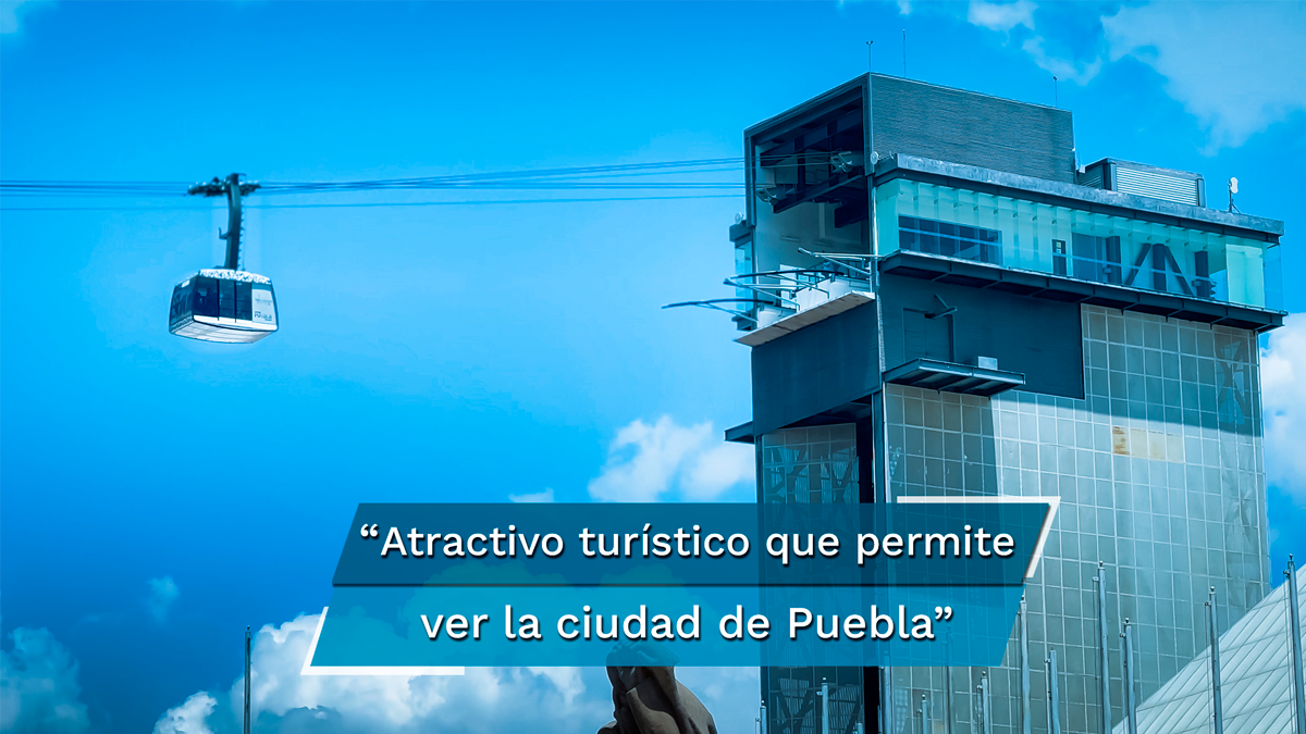 Teleférico de Puebla, un sitio turístico para disfrutar