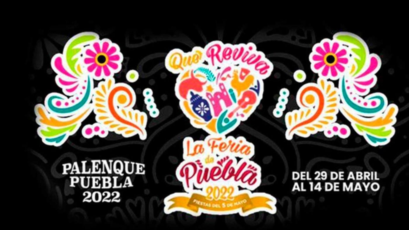 ¿Cuándo empieza la Feria de Puebla 2022? Cada vez falta menos para la gran fiesta de los poblanos