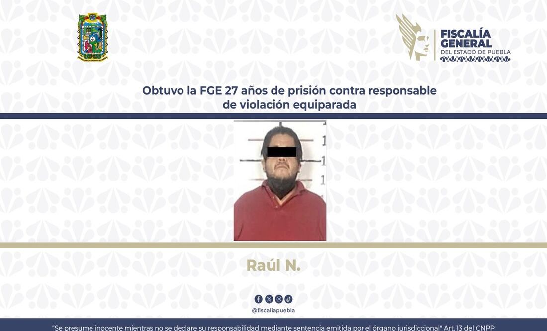 Raúl N. aprovechó que conocía a su víctima para atacarla en repetidas ocasiones | Foto: Fiscalía General del Estado de Puebla