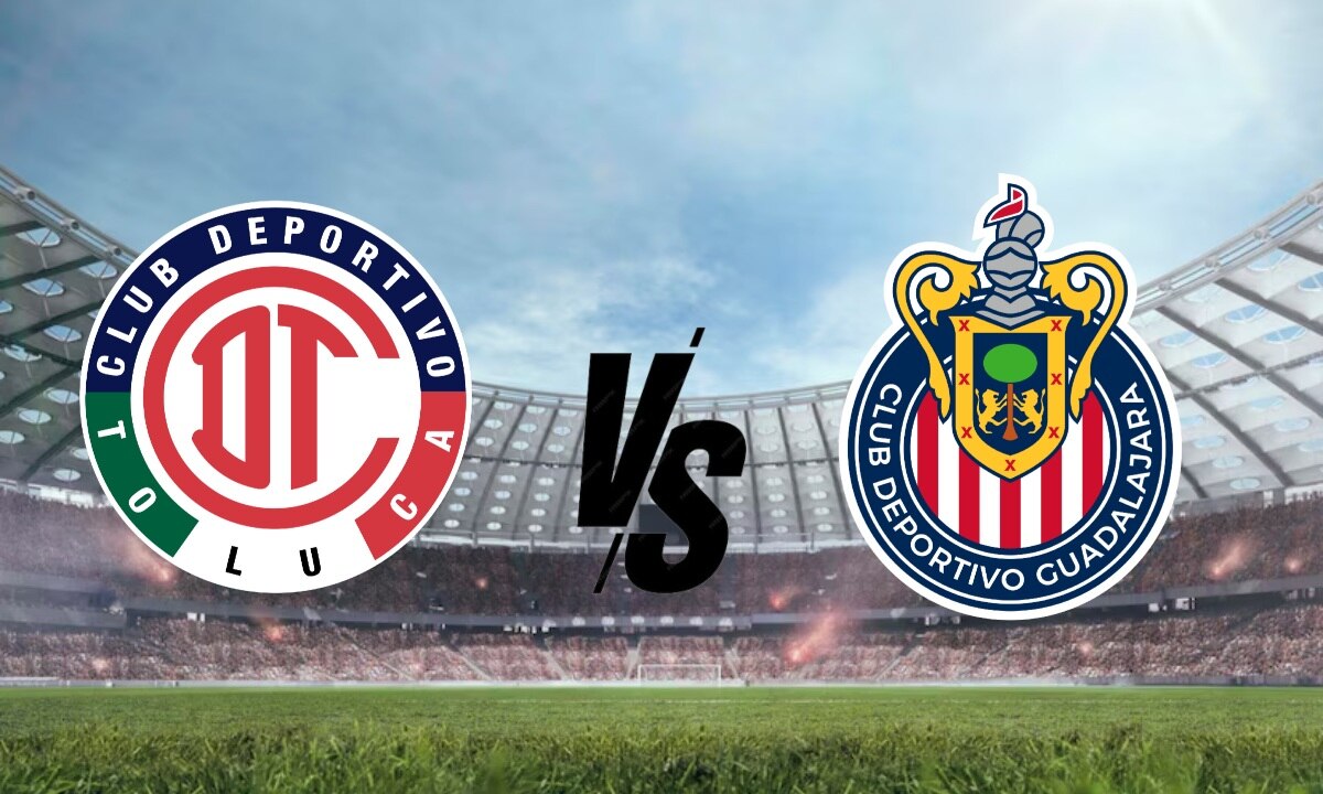 Toluca vs Chivas: dónde ver EN VIVO por TV la vuelta de los Cuartos de Final