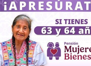 Pensión del Bienestar: ¿Hasta cuándo pueden inscribirse las mujeres de 63 y 64 años?