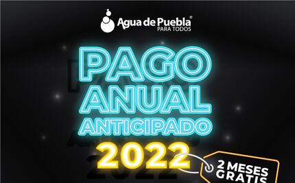 Agua de Puebla para Todos invita a realizar Pago Anual Anticipado y ganar 500 mil pesos