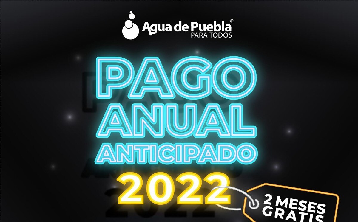 Agua de Puebla para Todos invita a realizar Pago Anual Anticipado y ganar 500 mil pesos