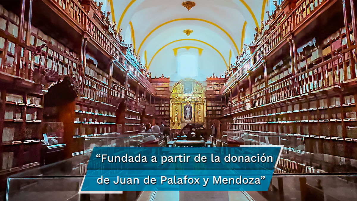 Biblioteca Palafoxiana, el legado literario de Puebla
