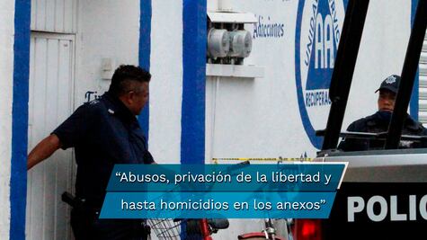 Encierros mortales se han convertido los anexos en Puebla